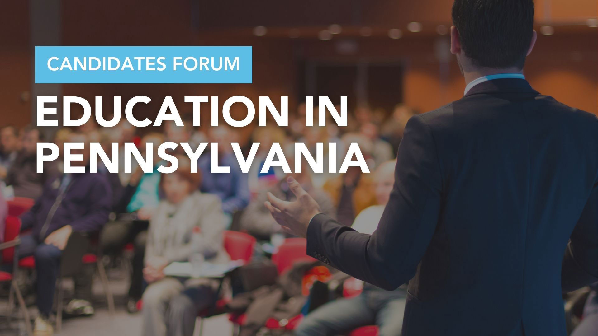 Text Candidates Forum: Education in Pennsylvania over blurred image of audience