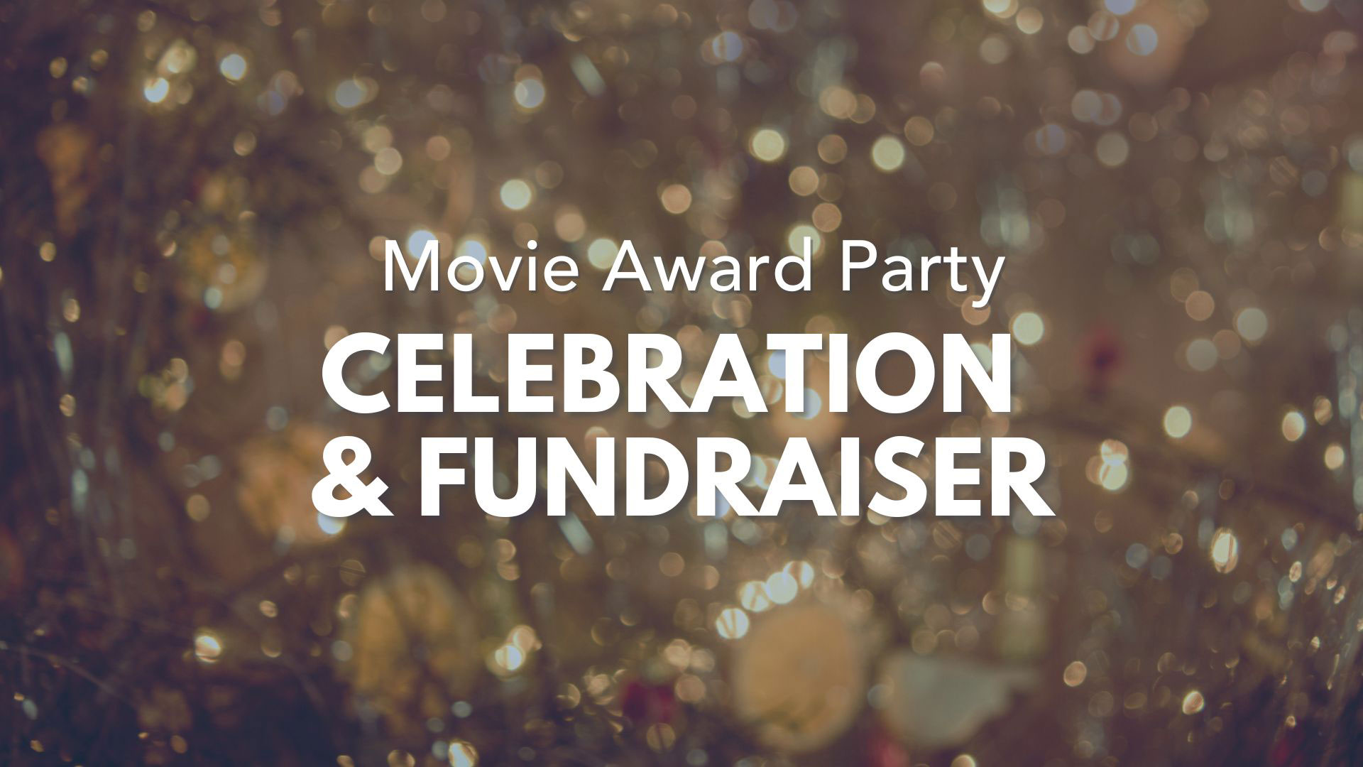 Movie Award Party Celebration & Fundraiser